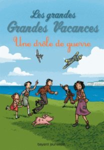 Les Grandes Vacances  T1 Une Drole De Guerre